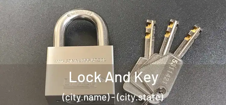 Lock And Key (city.name) - (city.state)